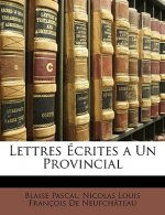 Lettres Écrites a Un Provincial