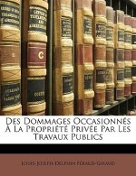 Des Dommages Occasionnés ? La Propriété Privée Par Les Travaux Publics