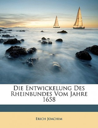 Die Entwickelung Des Rheinbundes Vom Jahre 1658