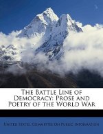 The Battle Line of Democracy: Prose and Poetry of the World War