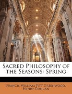 Sacred Philosophy of the Seasons: Spring