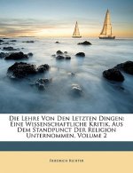 Die Lehre Von Den Letzten Dingen: Eine Wissenschaftliche Kritik, Aus Dem Standpunct Der Religion Unternommen, Volume 2