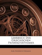 Lehrbuch Der Griechischen Privatalterthumer