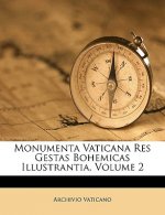 Monumenta Vaticana Res Gestas Bohemicas Illustrantia, Volume 2
