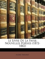 Le Livre De La Payse: Nouvelles Poésies (1872-1882)