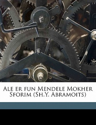Ale Er Fun Mendele Mokher Sforim (Sh.Y. Abramoits) Volume 16