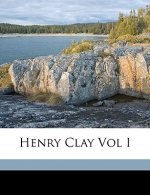 Henry Clay Vol I