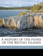 A History of the Fishes of the British Islands Volume V. 2