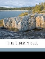 The Liberty Bell Volume 1847