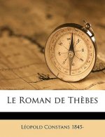 Le Roman de Thebes Volume 1