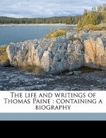 The Life and Writings of Thomas Paine: Containing a Biography Volume V.9