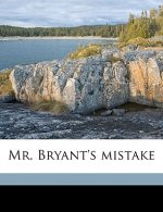 Mr. Bryant's Mistake Volume 1