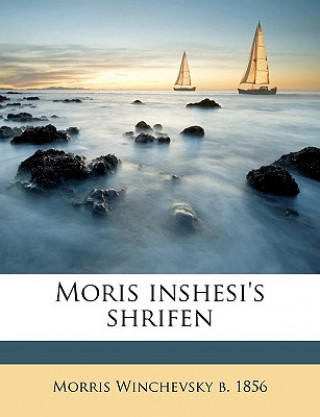 Moris Inshesi's Shrifen Volume 03