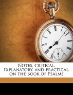 Notes, Critical, Explanatory, and Practical, on the Book of Psalms Volume 2