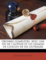Oeuvres Completes. Avec Une Vie de L'Auteur Et Un Examen de Chacun de Ses Ouvrages Volume 6