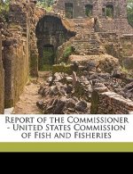 Report of the Commissioner - United States Commission of Fish and Fisheries Volume PT. 24, 1898