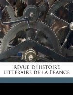 Revue D'Histoire Litteraire de La France Volume 27