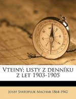 Vteiny; Listy Z Denníku Z Let 1903-1905