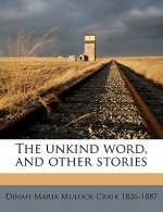 The Unkind Word, and Other Stories Volume 1