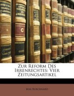 Zur Reform Des Irrenrechtes: Vier Zeitungsartikel