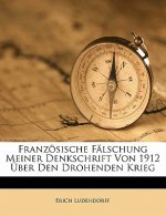 Franzosische Falschung Meiner Denkschrift Von 1912 Uber Den Drohenden Krieg