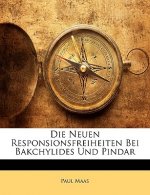 Die Neuen Responsionsfreiheiten Bei Bakchylides Und Pindar
