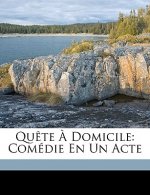 Qu?te ? Domicile: Comédie En Un Acte