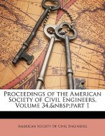 Proceedings of the American Society of Civil Engineers, Volume 34, Part 1