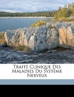 Traite Clinique Des Maladies Du Systeme Nerveux