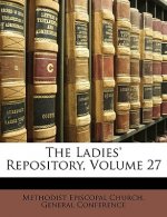 The Ladies' Repository, Volume 27