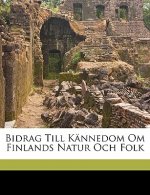 Bidrag Till Kannedom Om Finlands Natur Och Folk