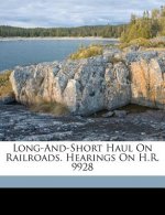 Long-And-Short Haul on Railroads. Hearings on H.R. 9928