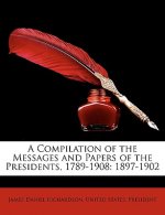 A Compilation of the Messages and Papers of the Presidents, 1789-1908: 1897-1902