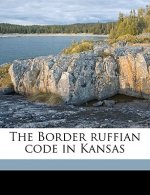 The Border Ruffian Code in Kansas