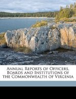 Annual Reports of Officers, Boards and Institutions of the Commonwealth of Virginia