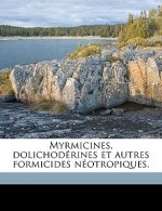 Myrmicines, Dolichodérines Et Autres Formicides Néotropiques.