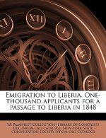 Emigration to Liberia. One-Thousand Applicants for a Passage to Liberia in 1848