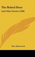 The Bolted Door: And Other Stories (1906)