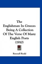 The Englishman in Greece: Being a Collection of the Verse of Many English Poets (1910)