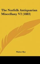 The Norfolk Antiquarian Miscellany V2 (1883)