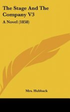 The Stage and the Company V3: A Novel (1858)