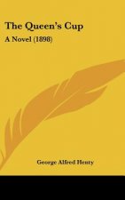 The Queen's Cup: A Novel (1898)