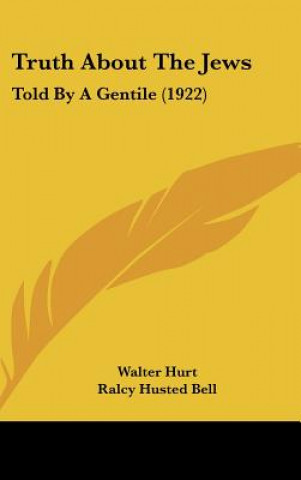 Truth about the Jews: Told by a Gentile (1922)