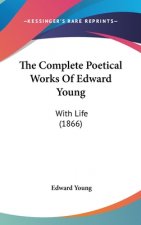 The Complete Poetical Works Of Edward Young: With Life (1866)