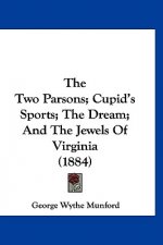 The Two Parsons; Cupid's Sports; The Dream; And The Jewels Of Virginia (1884)