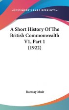 A Short History Of The British Commonwealth V1, Part 1 (1922)
