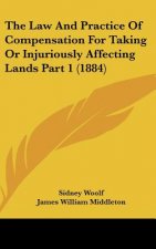 The Law And Practice Of Compensation For Taking Or Injuriously Affecting Lands Part 1 (1884)
