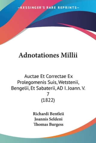 Adnotationes Millii: Auctae Et Correctae Ex Prolegomenis Suis, Wetstenii, Bengelii, Et Sabaterii, AD I. Joann. V. 7 (1822)