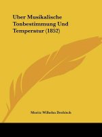 Uber Musikalische Tonbestimmung Und Temperatur (1852)