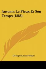 Antonin Le Pieux Et Son Temps (1888)